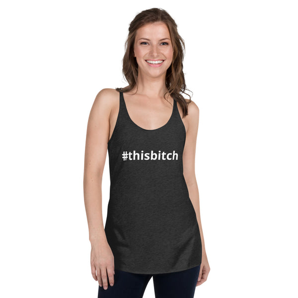 #thisbitch Women's Racerback Tank